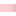 Rose Pink