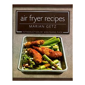 Wolfgang Puck Cookbook with 80+ Recipes for Four Sizes of Air Fryers